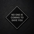 “No One Is Coming To Save You" Peacemakers Series- Official IOA DIAMOND STICKER