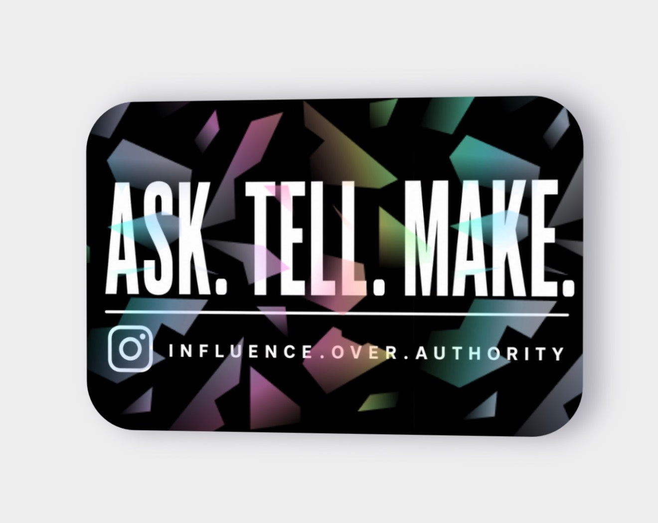 Official IOA “Ask. Tell. Make.” Cracked Ice- Sticker