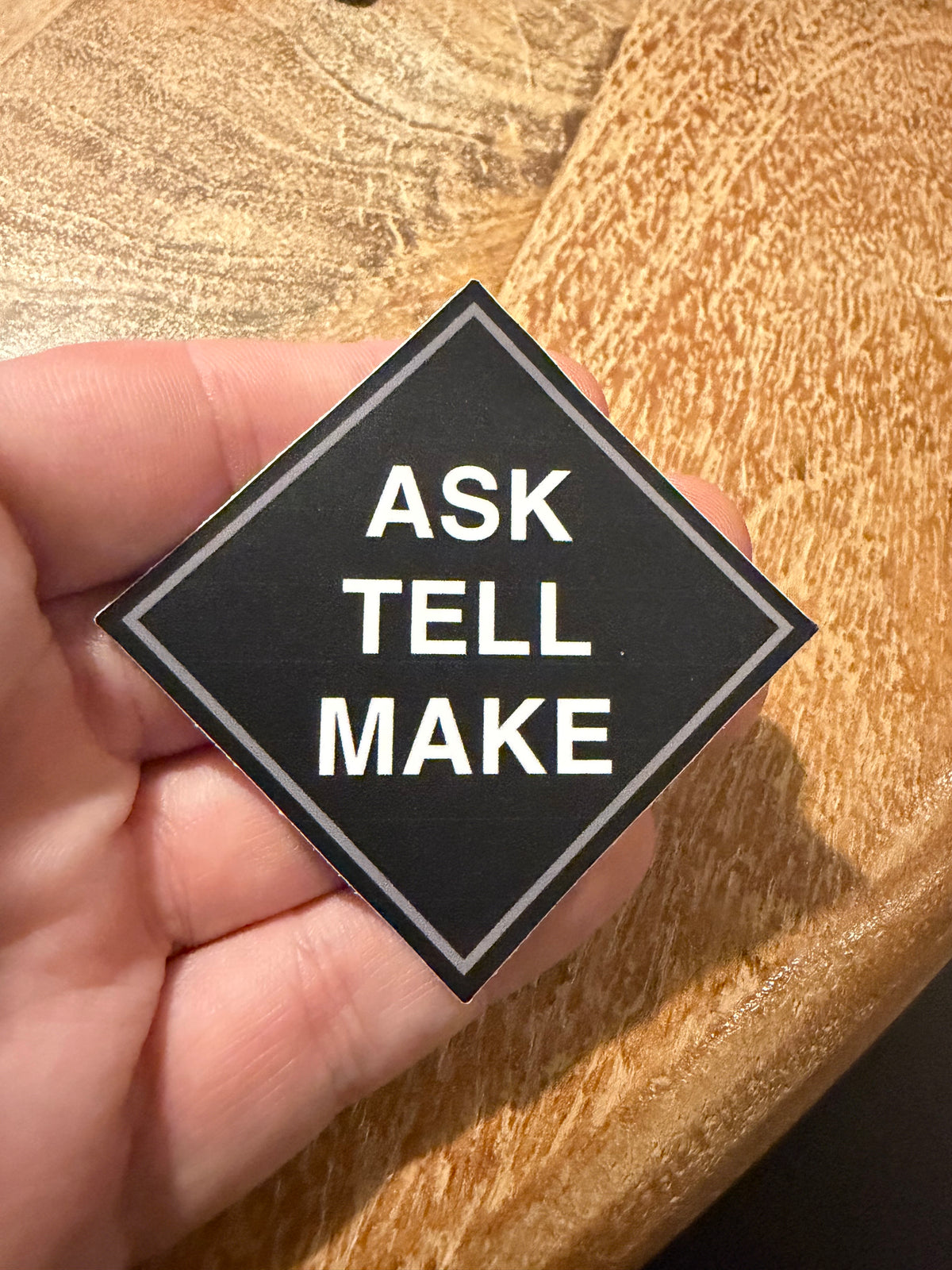 “Ask Tell Make” OFFICIAL IOA DIAMOND STICKER
