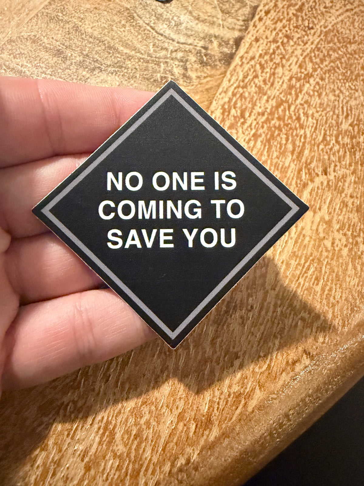 “No One Is Coming To Save You" Peacemakers Series- Official IOA DIAMOND STICKER