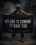 No One Is Coming To Save You 3x5 Flag- IN STOCK