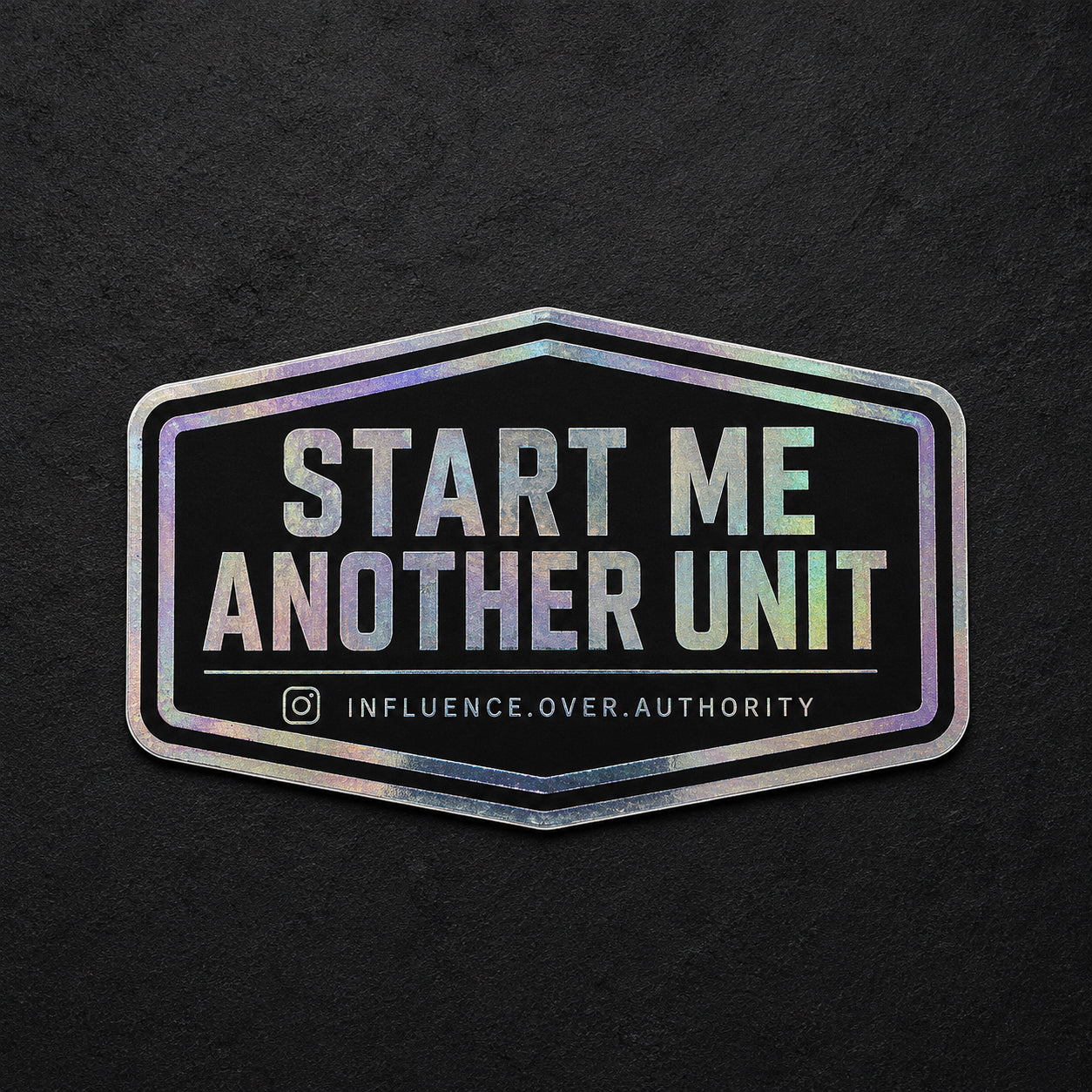 “Start Me Another Unit” Sticker (Gloss Black and Mirror subtle color)- Official IOA sticker